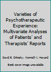 Hardcover Varieties of Psychotherapeutic Experience: Multivariate Analyses of Patients' and Therapists' Reports Book