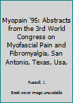 Hardcover Myopain '95: Abstracts from the 3rd World Congress on Myofascial Pain and Fibromyalgia, San Antonio, Texas, Usa, Book