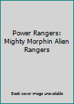 Power Rangers: Mighty Morphin Alien Rangers