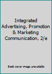 Integrated Advertising, Promotion & Marketing Communication, 2/e