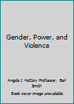 Gender, Power, and Violence