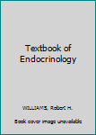 Hardcover Textbook of Endocrinology Book