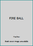 Paperback FIRE BALL Book