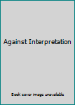 Against Interpretation