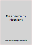 Paperback Miss Seeton by Moonlight Book