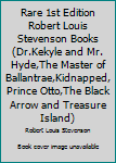 Rare 1st Edition Robert Louis Stevenson Books (Dr.Kekyle and Mr. Hyde,The Master of Ballantrae,Kidnapped,Prince Otto,The Black Arrow and Treasure Island)