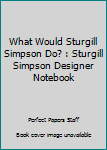 Paperback What Would Sturgill Simpson Do? : Sturgill Simpson Designer Notebook Book