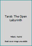 Tarot:the Open Labyrinth