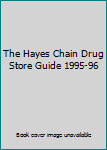 Paperback The Hayes Chain Drug Store Guide 1995-96 Book