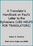 Hardcover A Translator's Handbook on Paul's Letter to the Ephesians (UBS HELPS FOR TRANSLATORS) Book