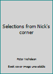 Selections from Nick's corner