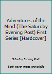 Hardcover Adventures of the Mind (The Saturday Evening Post) First Series [Hardcover] Book