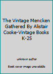 The Vintage Mencken Gathered By Alistair Cooke-Vintage Books K-25