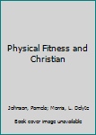 Paperback Physical Fitness and Christian Book