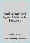 Paperback Read It Again and Again: A Manual for Educators Book