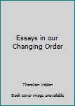 Hardcover Essays in our Changing Order Book