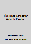 Hardcover The Bess Streeeter Aldrich Reader Book