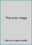 Unknown Binding The snow image Book