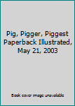 Paperback Pig, Pigger, Piggest Paperback Illustrated, May 21, 2003 Book