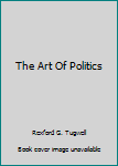 Hardcover The Art Of Politics Book