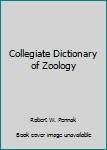 Hardcover Collegiate Dictionary of Zoology Book