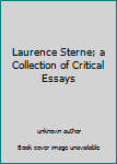 Unknown Binding Laurence Sterne; a Collection of Critical Essays Book
