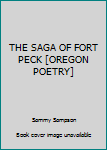 Hardcover THE SAGA OF FORT PECK [OREGON POETRY] Book