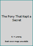 The Pony That Kept a Secret