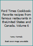 Hardcover Ford Times Cookbook: Favorite recipes from famous restaurants in theUnited States and Canada. Volume 6 Book