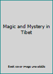 Hardcover Magic and Mystery in Tibet Book