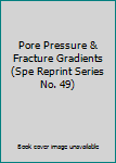 Paperback Pore Pressure & Fracture Gradients (Spe Reprint Series No. 49) Book