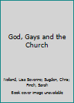 Paperback God, Gays and the Church Book