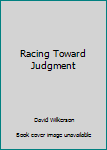 Unknown Binding Racing Toward Judgment Book