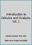 Hardcover Introduction to Calculus and Analysis, Vol. 1 Book