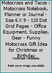 Motocross and Tacos: Motocross Notebook, Planner or Journal - Size 6 x 9 - 110 Dot Grid Pages - Office Equipment, Supplies, Gear - Funny Motocross Gift Idea for Christmas or Birthday