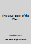 The Boys' Book of the West