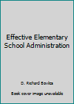 Unknown Binding Effective Elementary School Administration Book