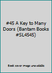 Unknown Binding #45 A Key to Many Doors (Bantam Books #SL4545) Book