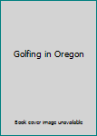 Paperback Golfing in Oregon Book