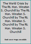 Hardcover The World Crisis by The Rt. Hon. Winston S. Churchill by The Rt. Hon. Winston S. Churchill by The Rt. Hon. Winston S. Churchill by The Rt. Hon. Winston S. Churchill Book