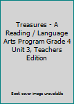 Spiral-bound Treasures - A Reading / Language Arts Program Grade 4 Unit 3, Teachers Edition Book