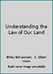 Paperback Understanding the Law of Our Land Book