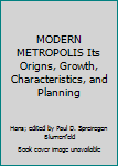 Hardcover MODERN METROPOLIS Its Origns, Growth, Characteristics, and Planning Book