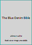 The Blue Denim Bible