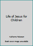 Paperback Life of Jesus for Children Book
