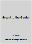 Greening the Garden