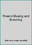 Hardcover Firearm Blueing and Browning Book