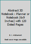 Paperback Abstract 3D Notebook : Planner or Notebook (6x9 Inches) with 120 Doted Pages Book