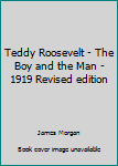 Unknown Binding Teddy Roosevelt - The Boy and the Man - 1919 Revised edition Book