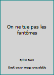 Mass Market Paperback On ne tue pas les fantômes [French] Book